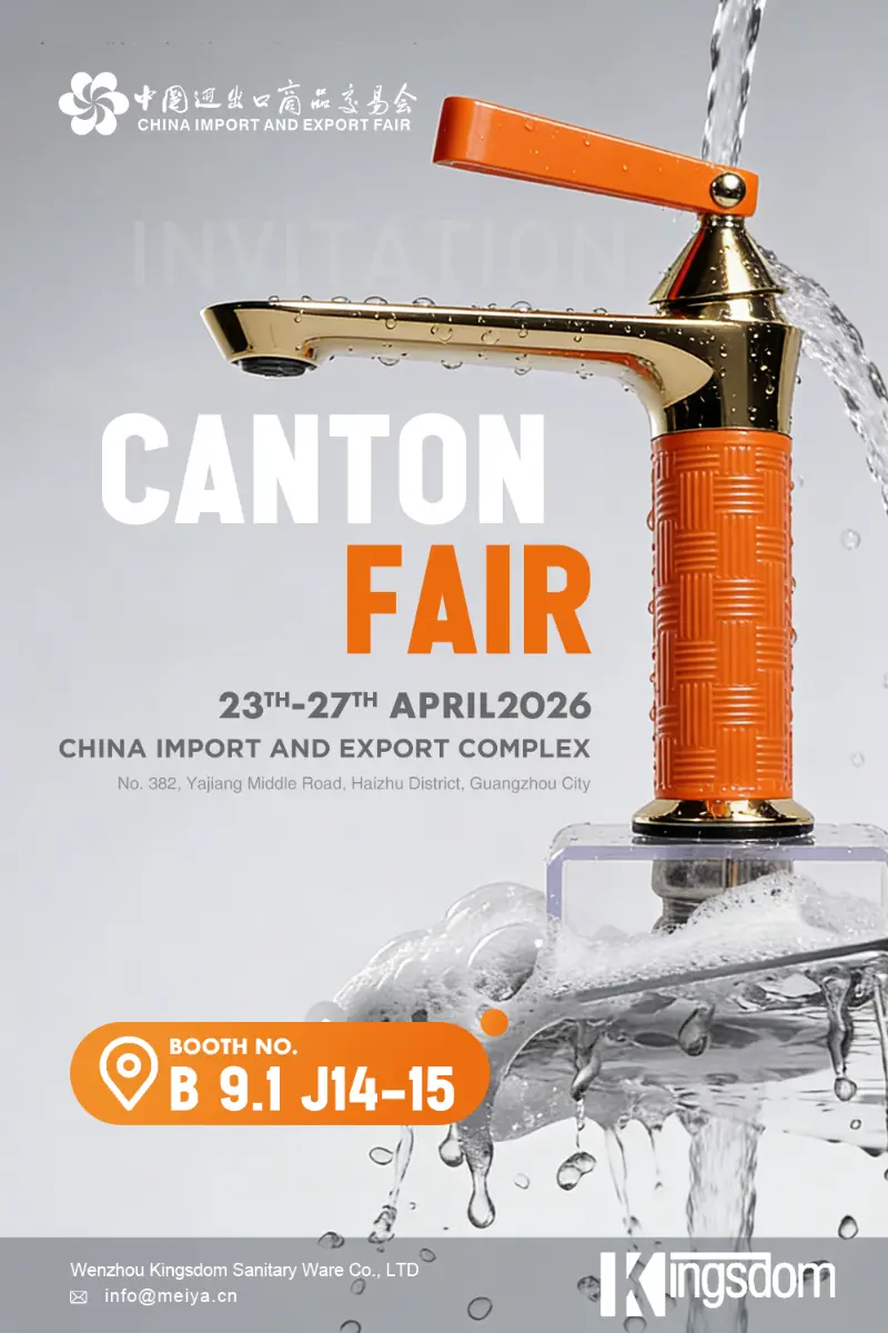 Wenzhou Kingsdom Sanitary Ware Co., Ltd. na 139. Targach Kantońskich: Zapraszamy do odwiedzenia stoiska B 9.1 J14-15